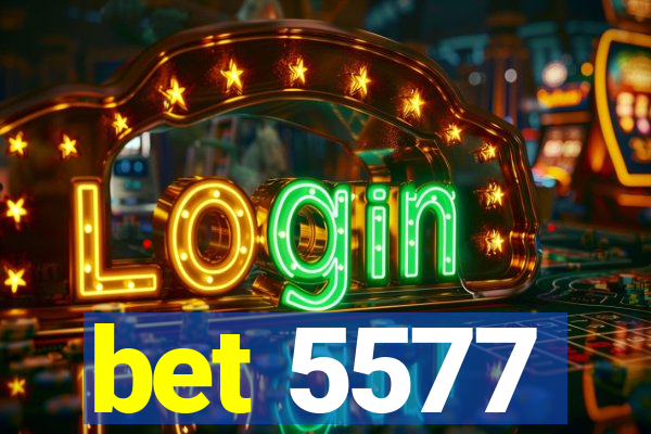 bet 5577